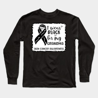 I Wear Black For My Grandma Skin Cancer Awareness Long Sleeve T-Shirt